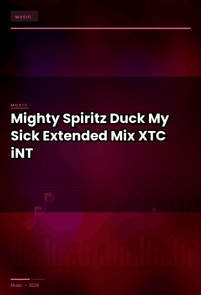 Mighty_Spiritz-Duck_My_Sick_Extended_Mix_-SINGLE-WEB-2024-XTC_iNT