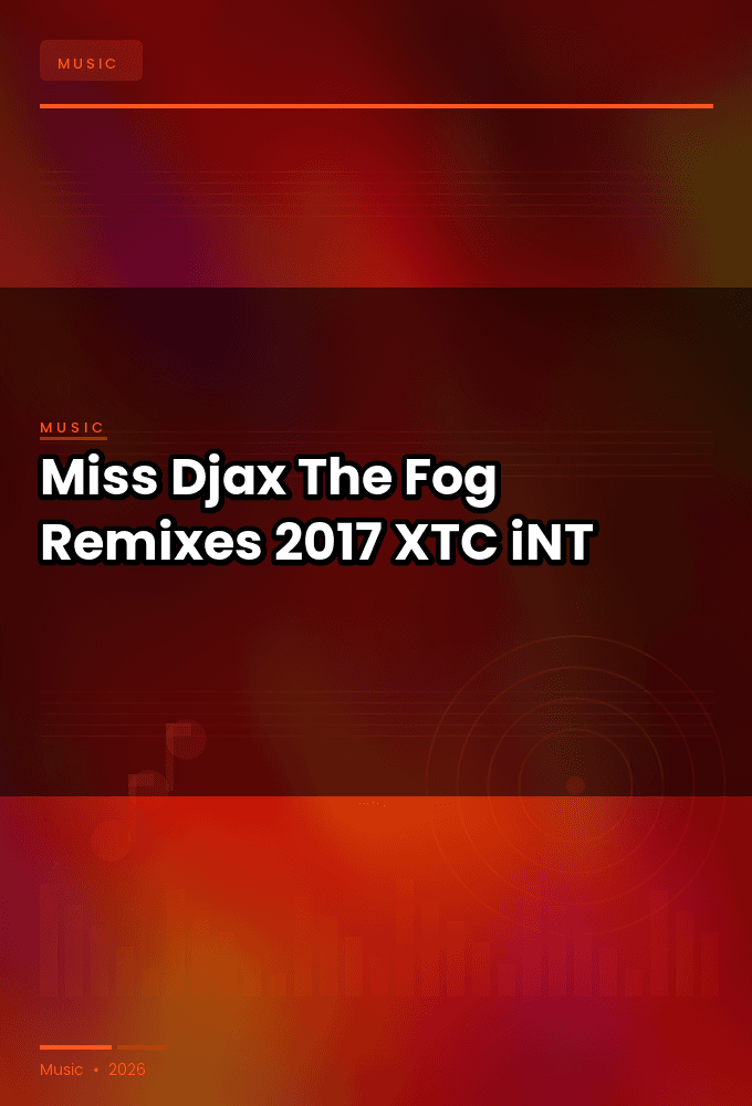 Miss_Djax-The_Fog_-_Remixes-WEB-2017-XTC_iNT