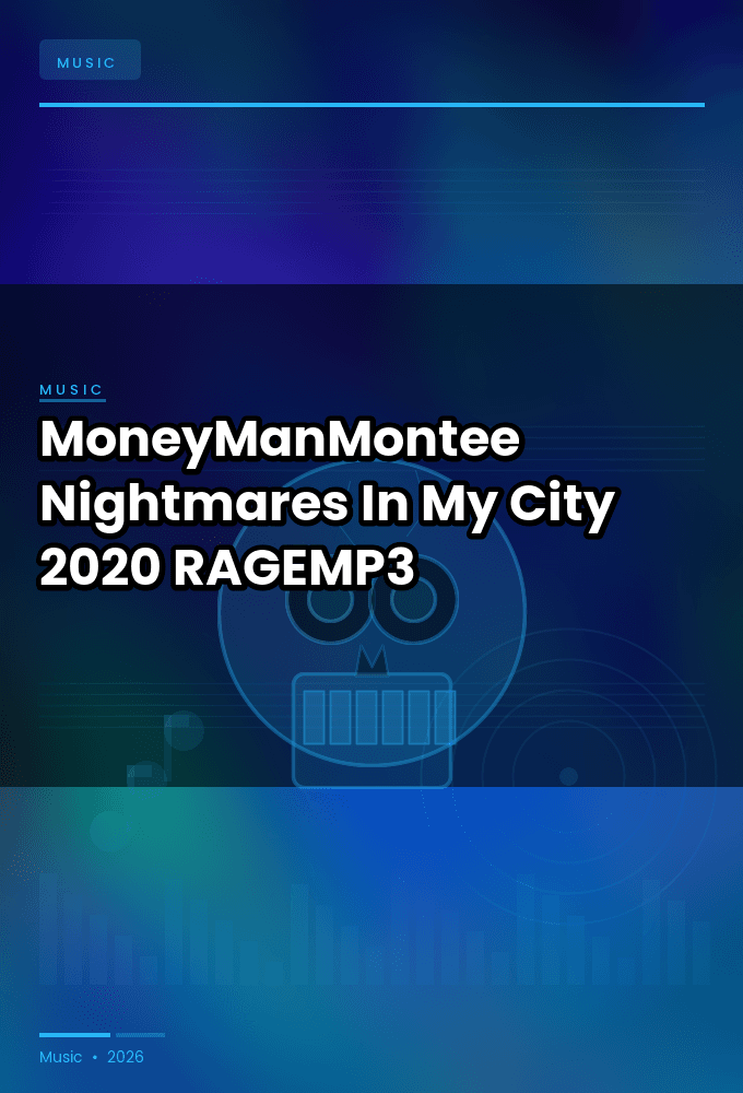 MoneyManMontee-Nightmares_In_My_City-WEB-2020-RAGEMP3