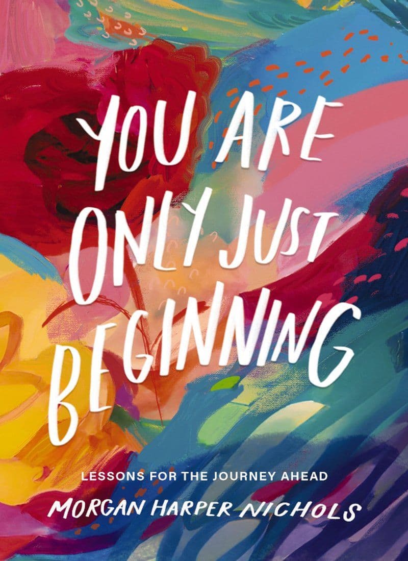Morgan.Harper.Nichols.-.You.Are.Only.Just.Beginning.Lessons.For.The.Journey.Ahead.2023.RETAIL.EPUB.eBook-CTO