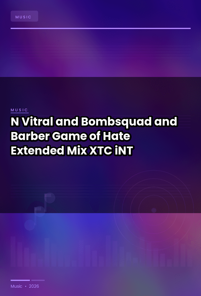 N-Vitral_and_Bombsquad_and_Barber-Game_of_Hate_Extended_Mix_-SINGLE-WEB-2024-XTC_iNT