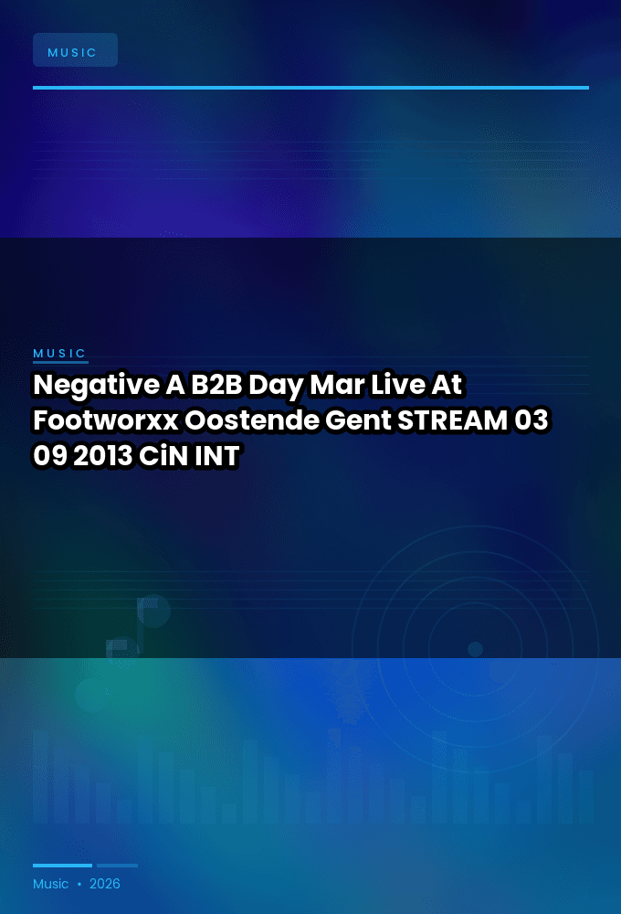 Negative_A_B2B_Day_Mar-Live_At_Footworxx_Oostende_Gent_-STREAM-03-09-2013-CiN_INT