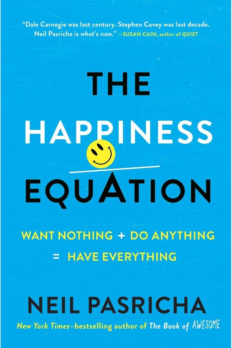 Neil.Pasricha.The.Happiness.Equation.Want.Nothing.Plus.Do.Anything.Equals.Have.Everything.2016.RETAiL.EPUB.eBook-NODE