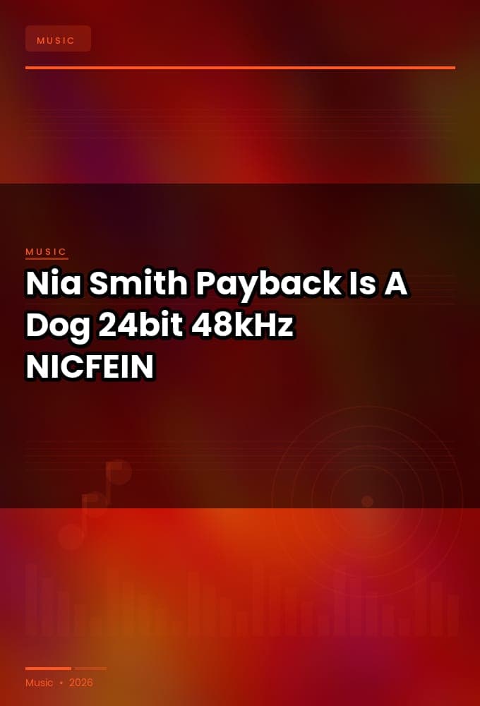 Nia_Smith_-_Payback_Is_A_Dog_2026_FLAC_24bit-48kHz_-NICFEIN