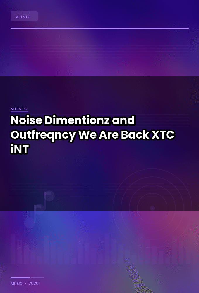 Noise_Dimentionz_and_Outfreqncy-We_Are_Back-SINGLE-WEB-2024-XTC_iNT
