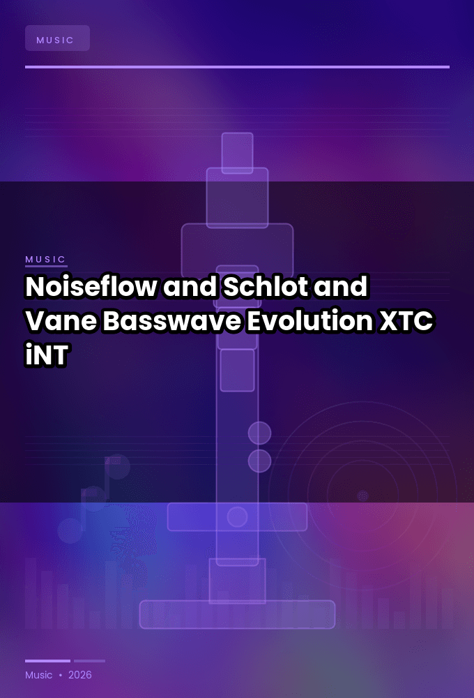 Noiseflow_and_Schlot_and_Vane-Basswave_Evolution-WEB-2025-XTC_iNT