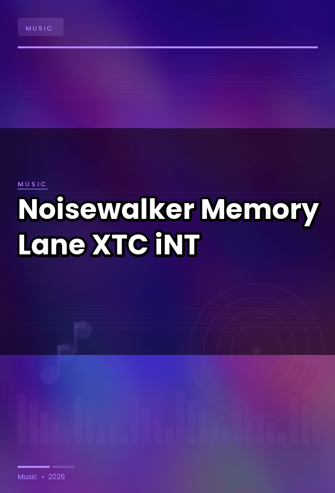 Noisewalker-Memory_Lane-WEB-2024-XTC_iNT