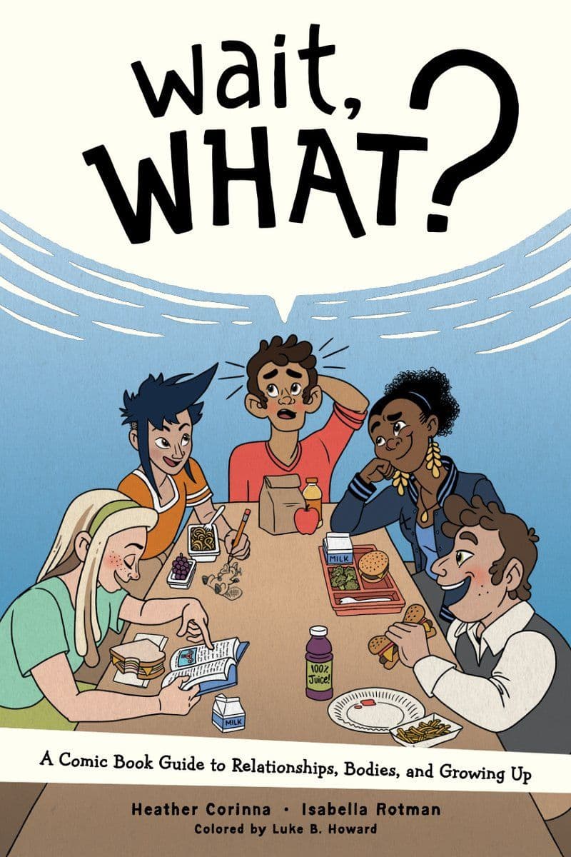 Oni.Press.-.Wait.What.A.Comic.Book.Guide.to.Relationships.Bodies.and.Growing.Up.2019.Retail.Comic.eBook-BitBook