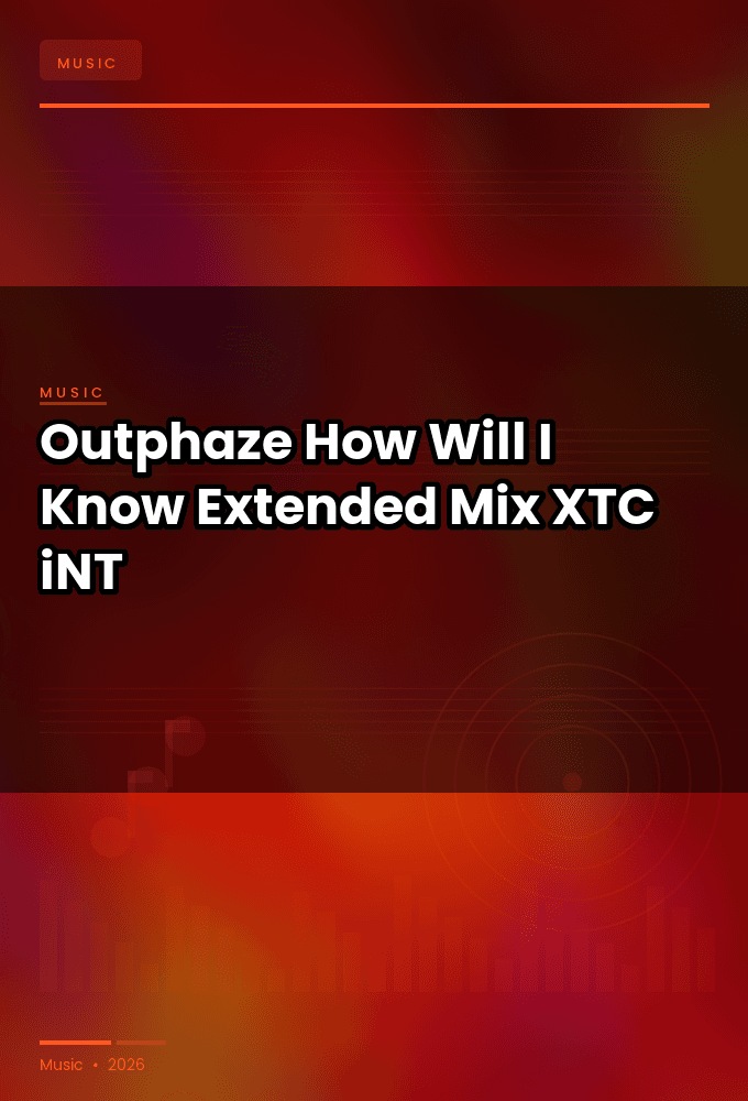 Outphaze-How_Will_I_Know_Extended_Mix_-SINGLE-WEB-2024-XTC_iNT