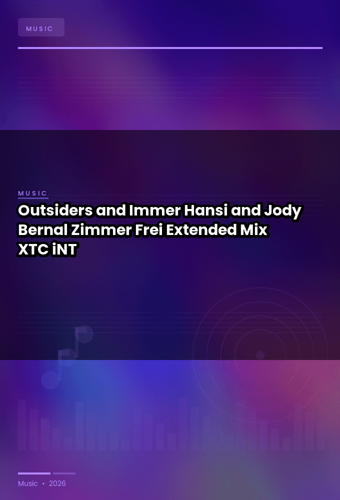 Outsiders_and_Immer_Hansi_and_Jody_Bernal-Zimmer_Frei_Extended_Mix_-SINGLE-WEB-2024-XTC_iNT