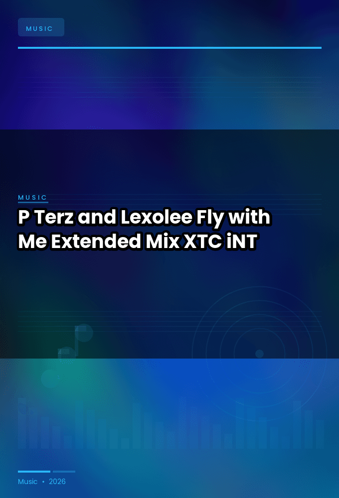 P-Terz_and_Lexolee-Fly_with_Me_Extended_Mix_-SINGLE-WEB-2024-XTC_iNT