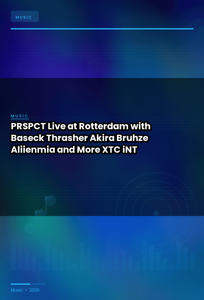 PRSPCT-Live_at_Rotterdam_with_Baseck_Thrasher_Akira_Bruhze_Aliienmia_and_More-WEB-2026-XTC_iNT