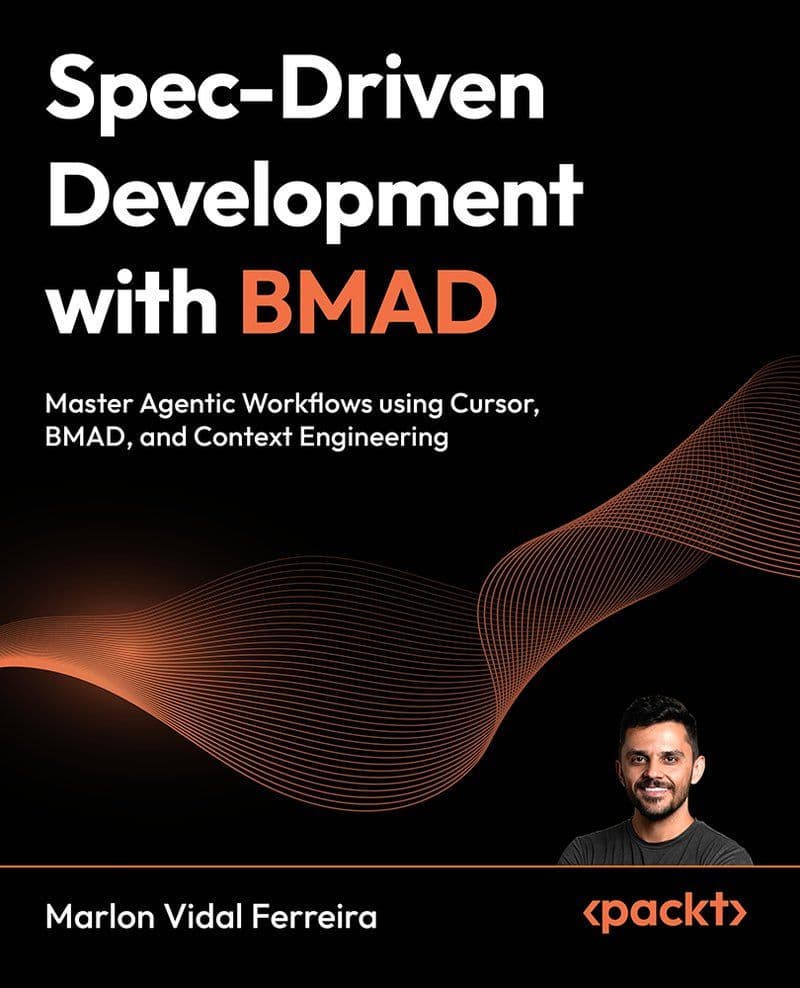 Packt.Publishing.-.Spec-Driven.Development.With.BMAD.2026.RETAIL.EPUB.eBook-CTO