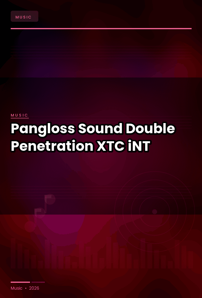 Pangloss-Sound_Double_Penetration-WEB-2025-XTC_iNT