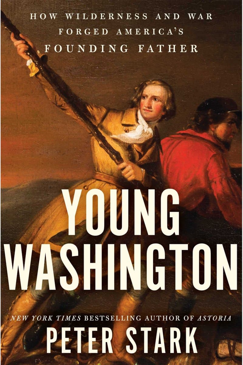 Peter.Stark.Young.Washington.How.Wilderness.and.War.Forged.Americas.Founding.Father.2018.RETAiL.EPUB.eBook-NODE