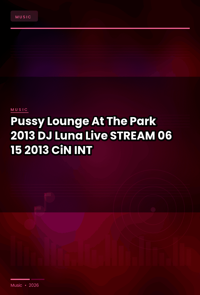 Pussy_Lounge_At_The_Park_2013-DJ_Luna_Live-STREAM-06-15-2013-CiN_INT