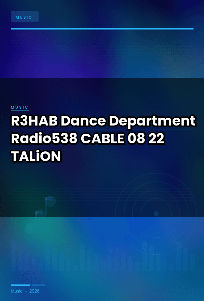R3HAB_-_Dance_Department_Radio538_-CABLE-08-22-2026-TALiON