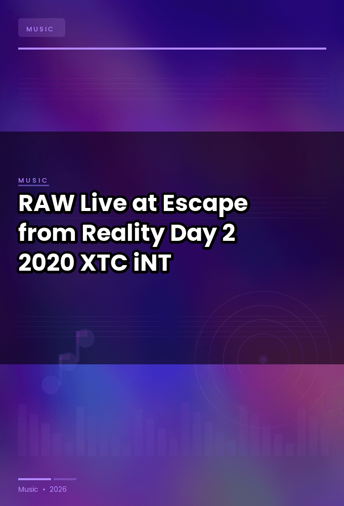 RAW-Live_at_Escape_from_Reality_Day_2-WEB-2020-XTC_iNT