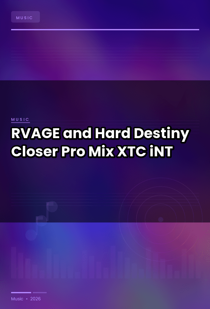 RVAGE_and_Hard_Destiny-Closer_Pro_Mix_-SINGLE-WEB-2024-XTC_iNT