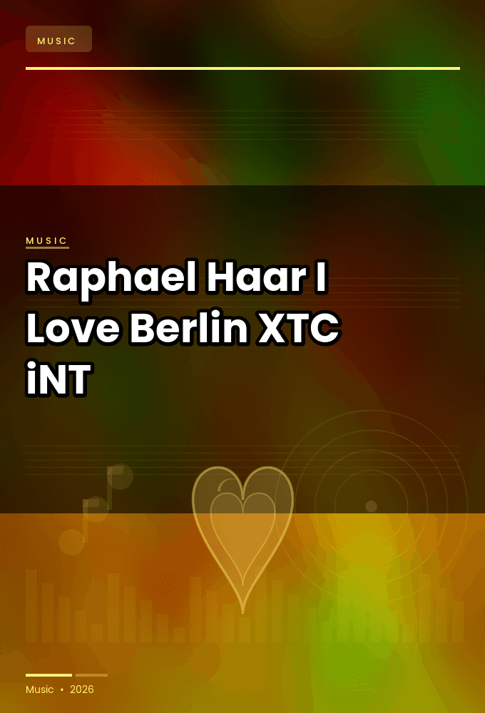 Raphael_Haar-I_Love_Berlin-WEB-2025-XTC_iNT