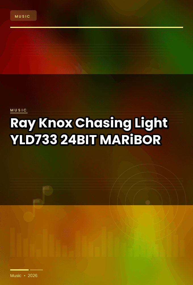 Ray_Knox-Chasing_Light-_YLD733_-24BIT-WEB-FLAC-2026-MARiBOR