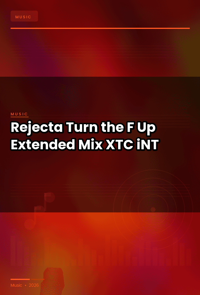 Rejecta-Turn_the_F_Up_Extended_Mix_-SINGLE-WEB-2024-XTC_iNT