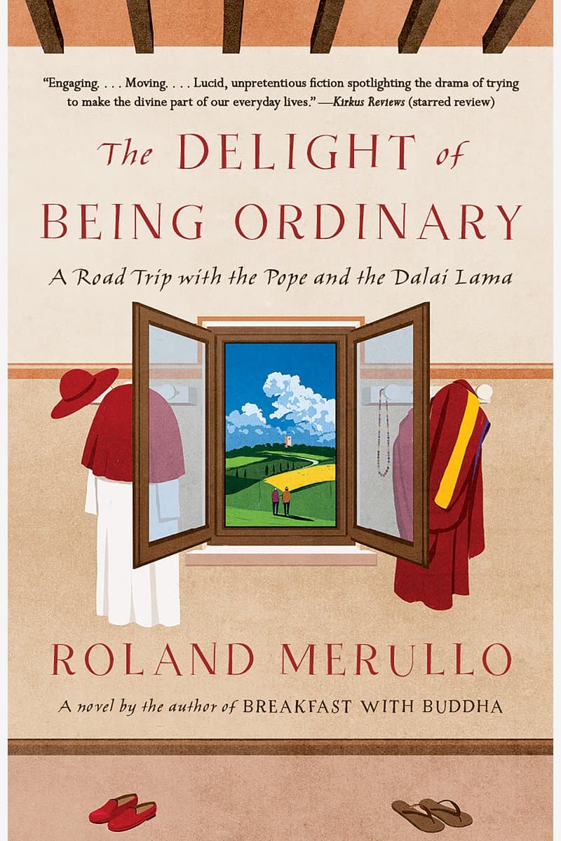 Roland.Merullo.The.Delight.of.Being.Ordinary.A.Road.Trip.With.the.Pope.and.the.Dalai.Lama.2017.RETAiL.EPUB.eBook-NODE