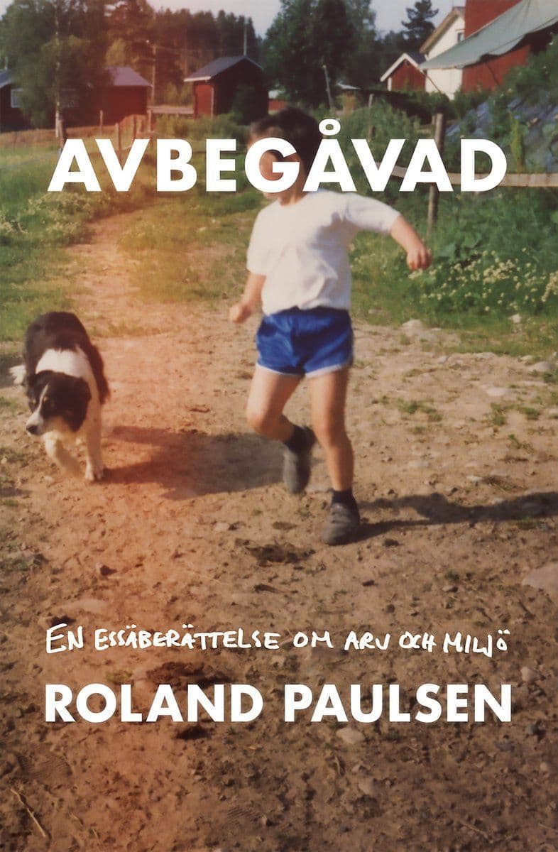 Roland.Paulsen.Avbegavad.En.Essaberattelse.Om.Arv.Och.Miljo.2026.SWEDiSH.RETAiL.ePub.eBOOK-DECiPHER