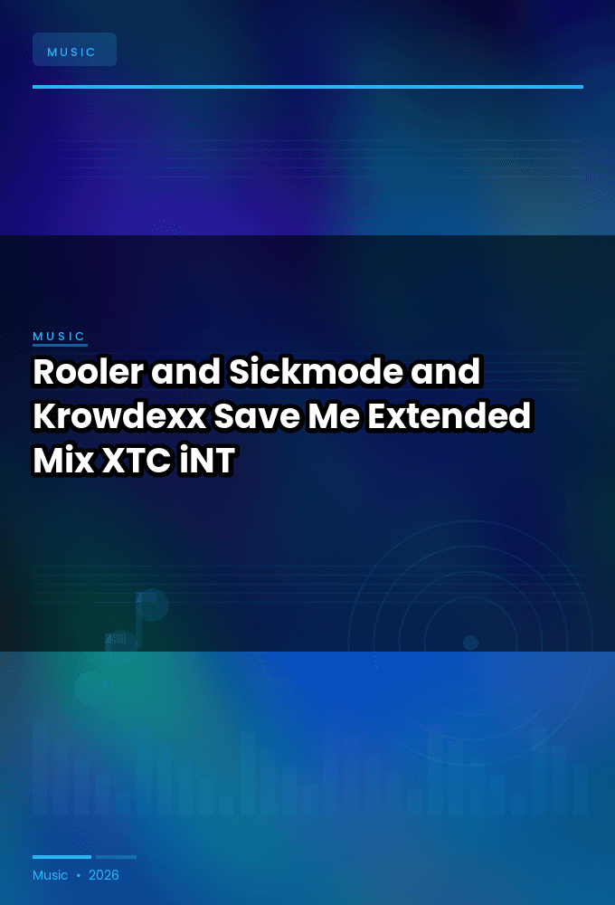 Rooler_and_Sickmode_and_Krowdexx-Save_Me_Extended_Mix_-SINGLE-WEB-2024-XTC_iNT