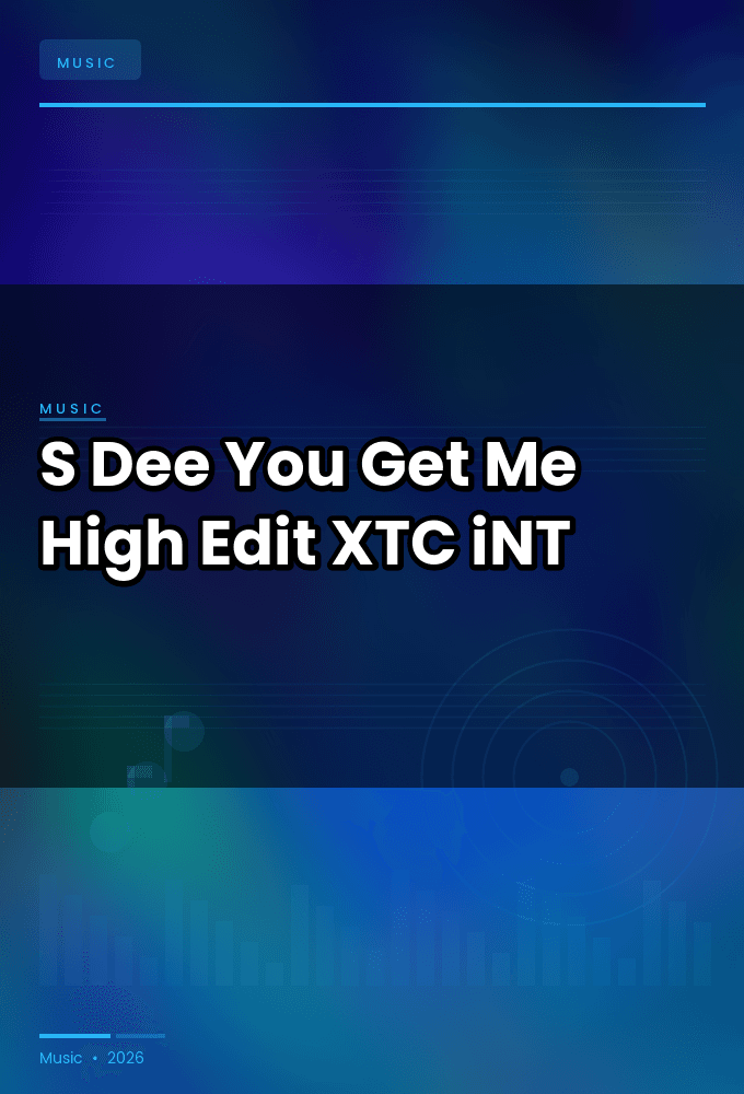 S-Dee-You_Get_Me_High_Edit_-SINGLE-WEB-2025-XTC_iNT