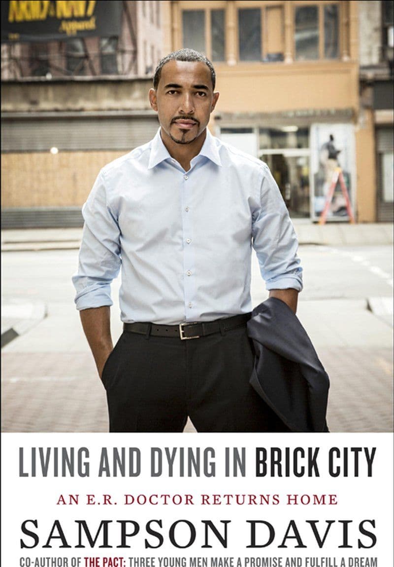 Sampson.Davis.And.Lisa.Frazier.Page.-.Living.And.Dying.In.Brick.City.Stories.From.The.Front.Lines.Of.An.Inner-City.E.R.2013.RETAIL.EPUB.eBook-CTO