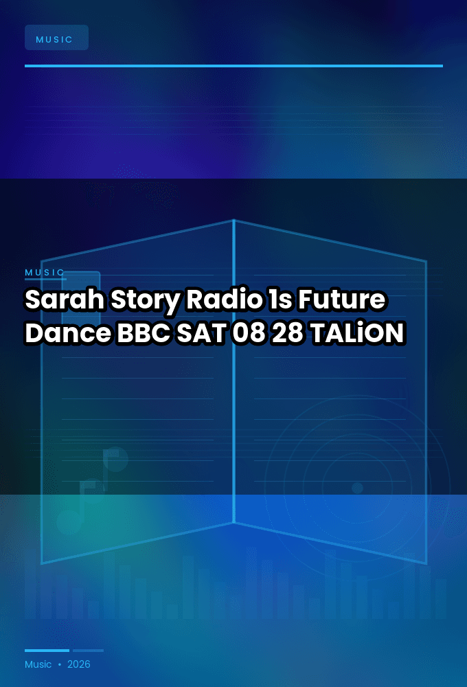 Sarah_Story_-_Radio_1s_Future_Dance_BBC_-SAT-08-28-2026-TALiON