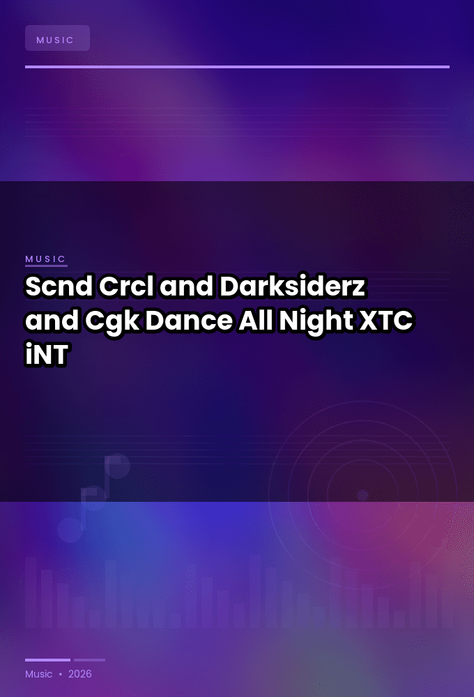 Scnd_Crcl_and_Darksiderz_and_Cgk-Dance_All_Night-WEB-2025-XTC_iNT