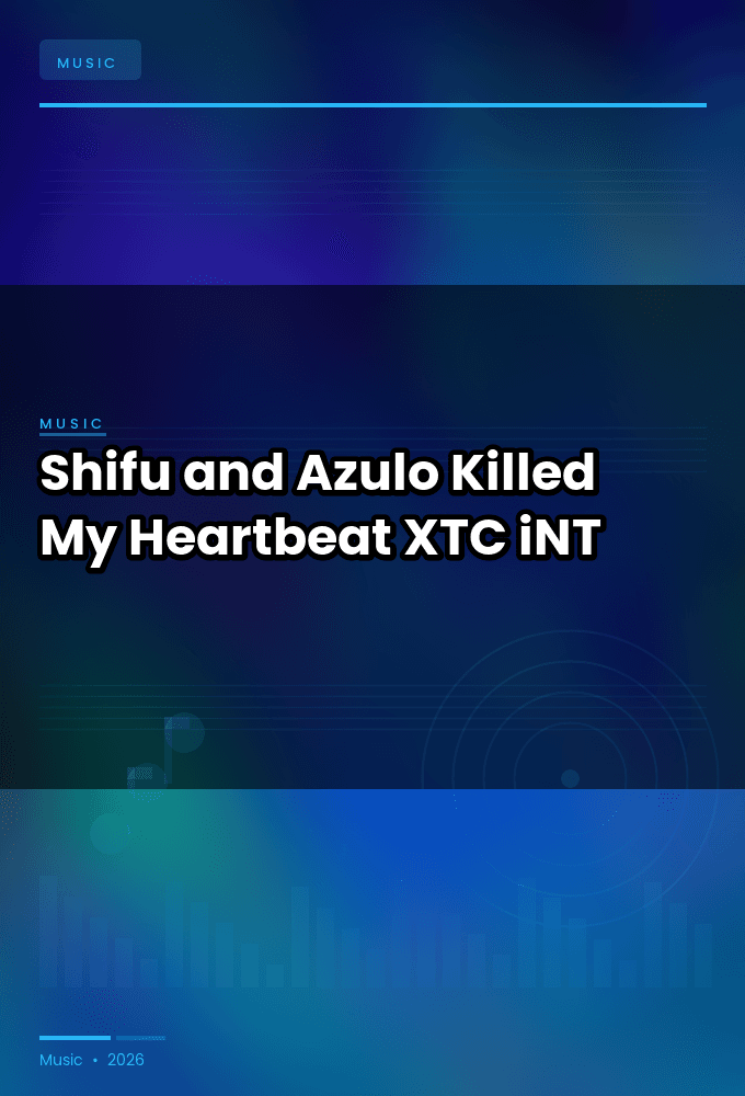 Shifu_and_Azulo-Killed_My_Heartbeat-SINGLE-WEB-2025-XTC_iNT