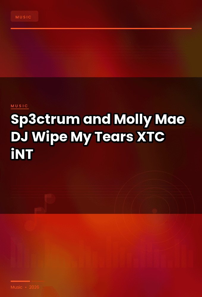 Sp3ctrum_and_Molly_Mae-DJ_Wipe_My_Tears-SINGLE-WEB-2025-XTC_iNT