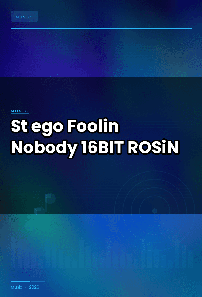 St.ego-Foolin_Nobody-SINGLE-16BIT-WEB-FLAC-2026-ROSiN