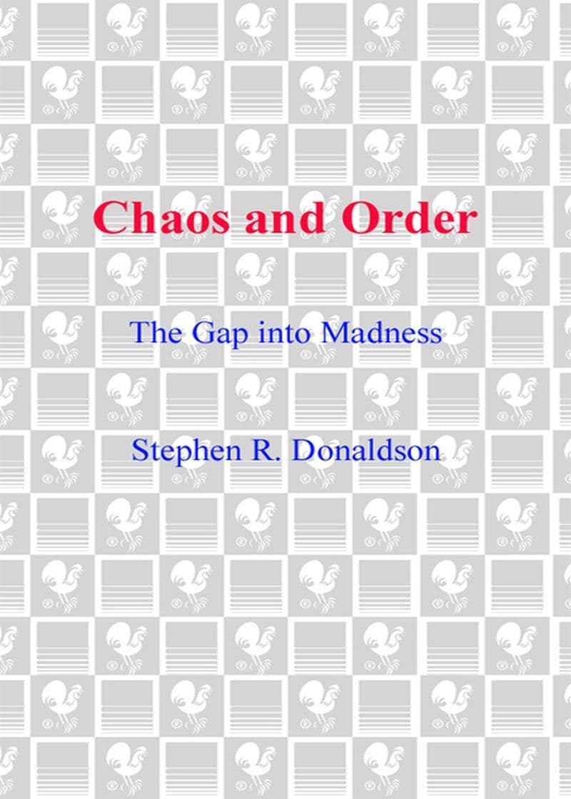 Stephen.R.Donaldson.-.Chaos.And.Order.The.Gap.Into.Madness.2009.RETAIL.EPUB.eBook-CTO