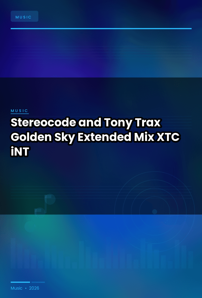 Stereocode_and_Tony_Trax-Golden_Sky_Extended_Mix_-SINGLE-WEB-2024-XTC_iNT