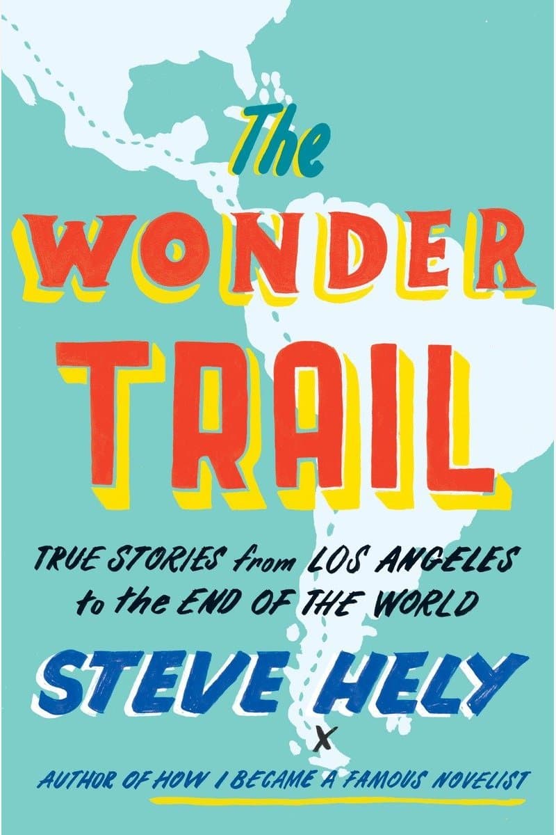 Steve.Hely.The.Wonder.Trail.True.Stories.From.Los.Angeles.to.the.End.of.the.World.2016.RETAiL.EPUB.eBook-NODE