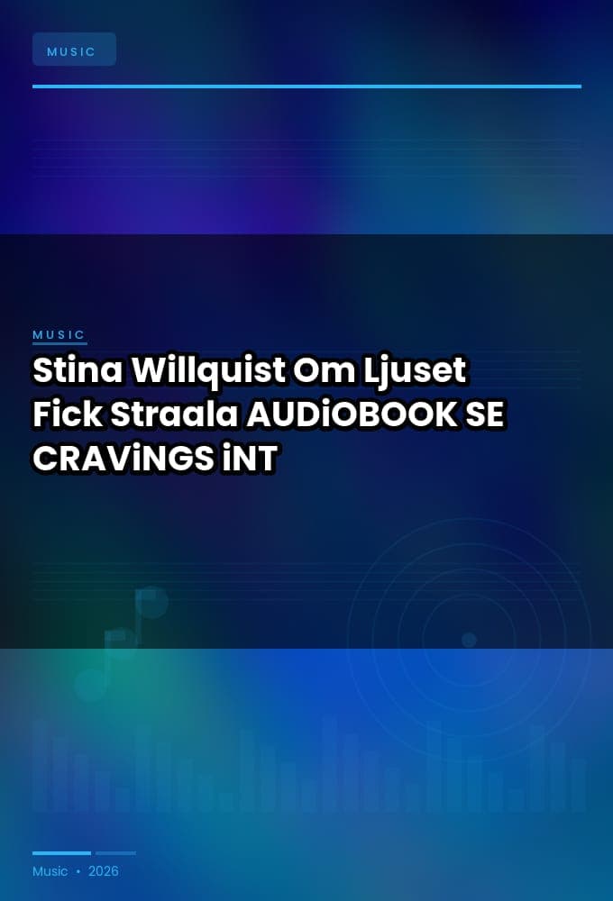 Stina_Willquist_-_Om_Ljuset_Fick_Straala-AUDiOBOOK-WEB-SE-2026-CRAViNGS_iNT