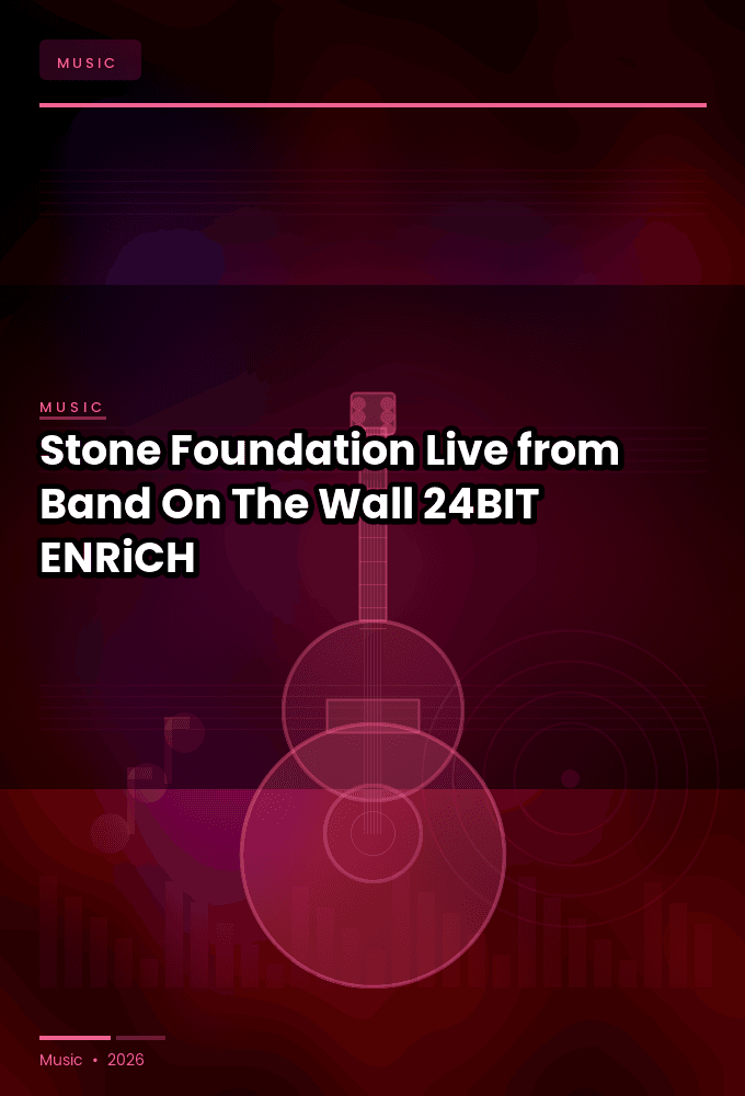 Stone_Foundation-Live_from_Band_On_The_Wall-24BIT-WEB-FLAC-2026-ENRiCH