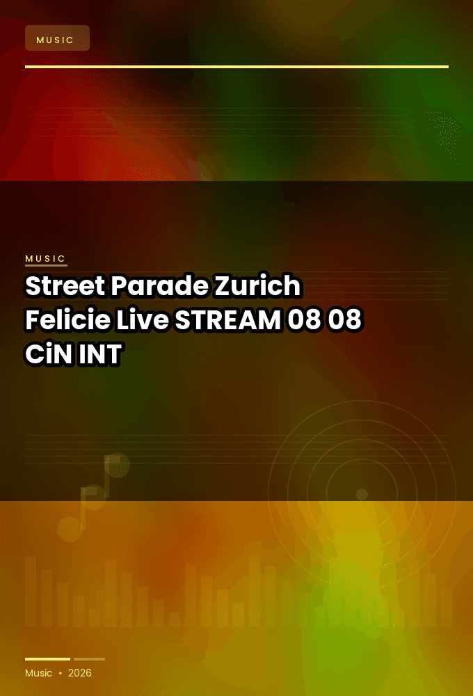 Street_Parade_Zurich_2026-Felicie_Live-STREAM-08-08-2026-CiN_INT