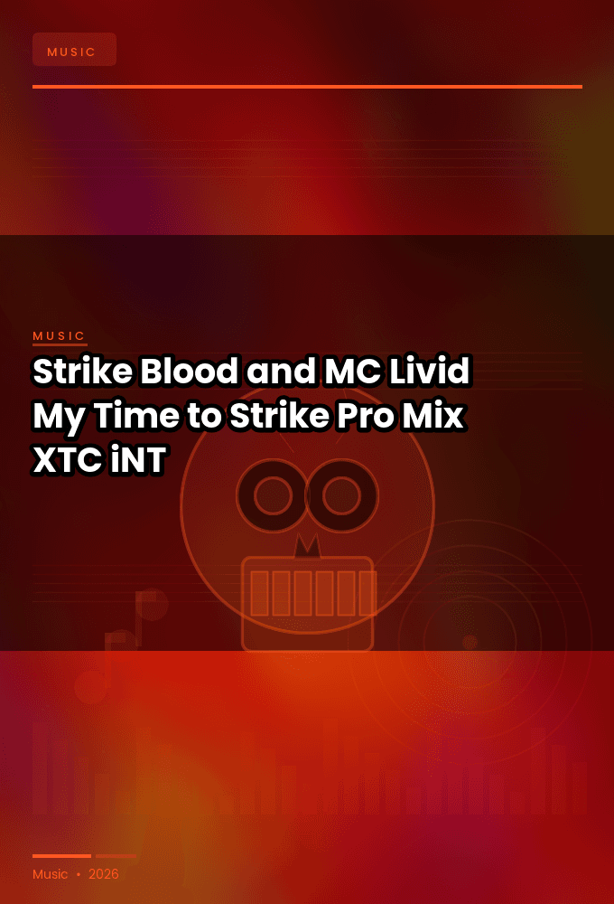 Strike_Blood_and_MC_Livid-My_Time_to_Strike_Pro_Mix_-SINGLE-WEB-2024-XTC_iNT