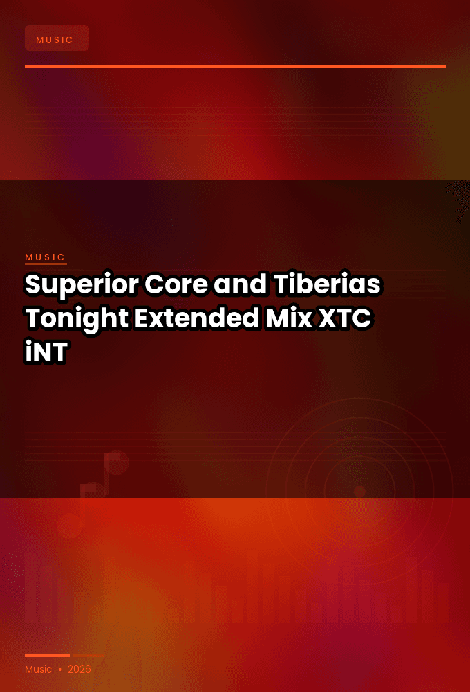 Superior_Core_and_Tiberias-Tonight_Extended_Mix_-SINGLE-WEB-2025-XTC_iNT