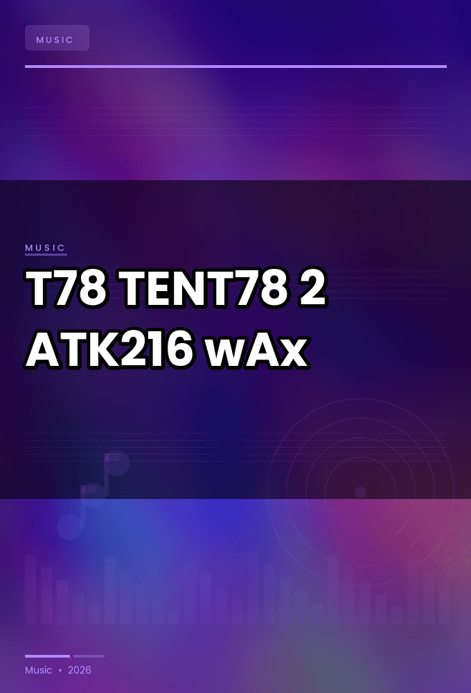 T78-TENT78_2-_ATK216_-WEB-2026-wAx