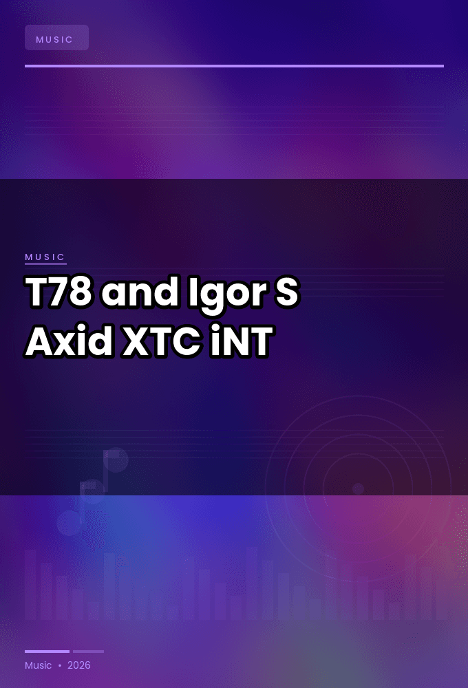T78_and_Igor_S-Axid-SINGLE-WEB-2024-XTC_iNT