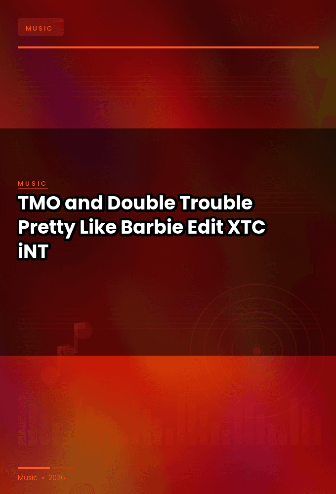 TMO_and_Double_Trouble-Pretty_Like_Barbie_Edit_-SINGLE-WEB-2025-XTC_iNT