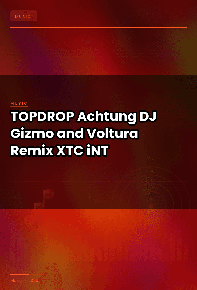 TOPDROP-Achtung_DJ_Gizmo_and_Voltura_2025_Remix_-SINGLE-WEB-2025-XTC_iNT
