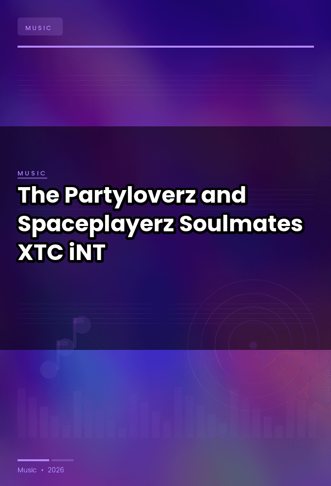 The_Partyloverz_and_Spaceplayerz-Soulmates-SINGLE-WEB-2025-XTC_iNT