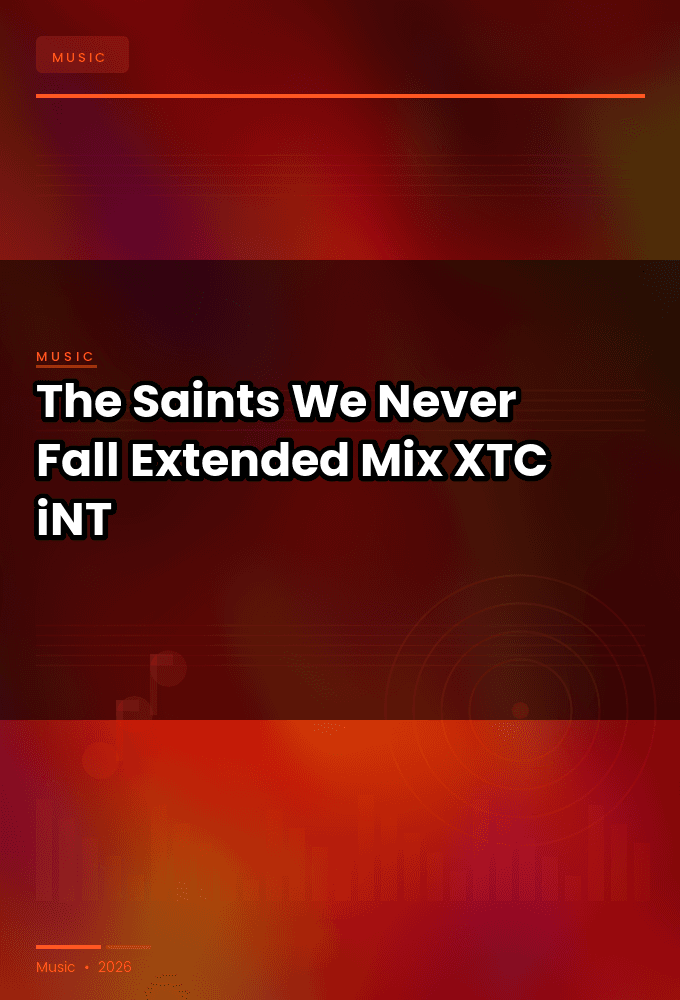 The_Saints-We_Never_Fall_Extended_Mix_-SINGLE-WEB-2024-XTC_iNT